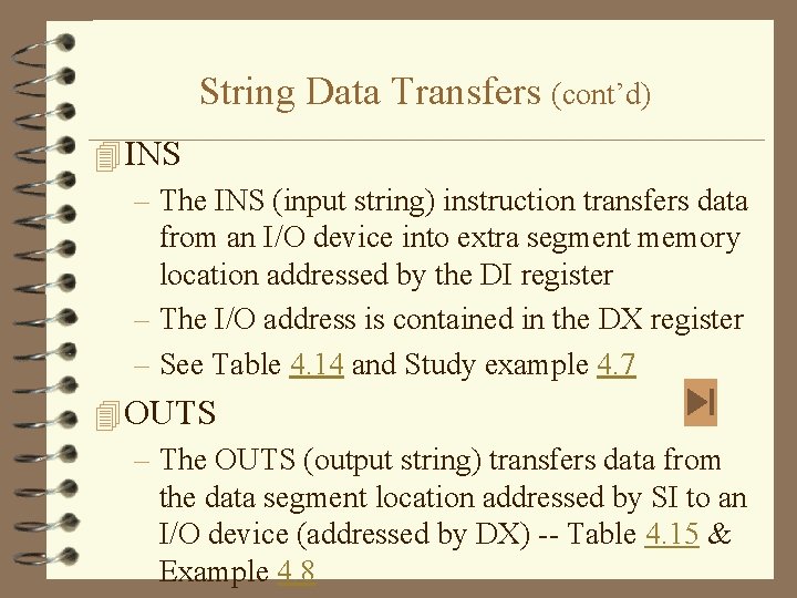 String Data Transfers (cont’d) 4 INS – The INS (input string) instruction transfers data