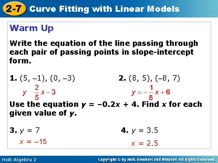 2 -7 Curve Fitting with Linear Models Warm Up Write the equation of the