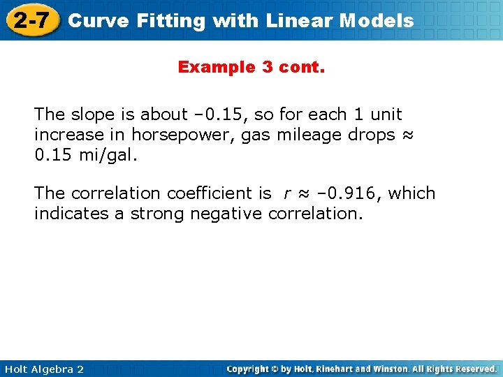 2 -7 Curve Fitting with Linear Models Example 3 cont. The slope is about
