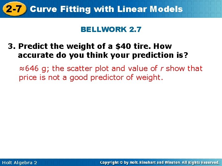 2 -7 Curve Fitting with Linear Models BELLWORK 2. 7 3. Predict the weight