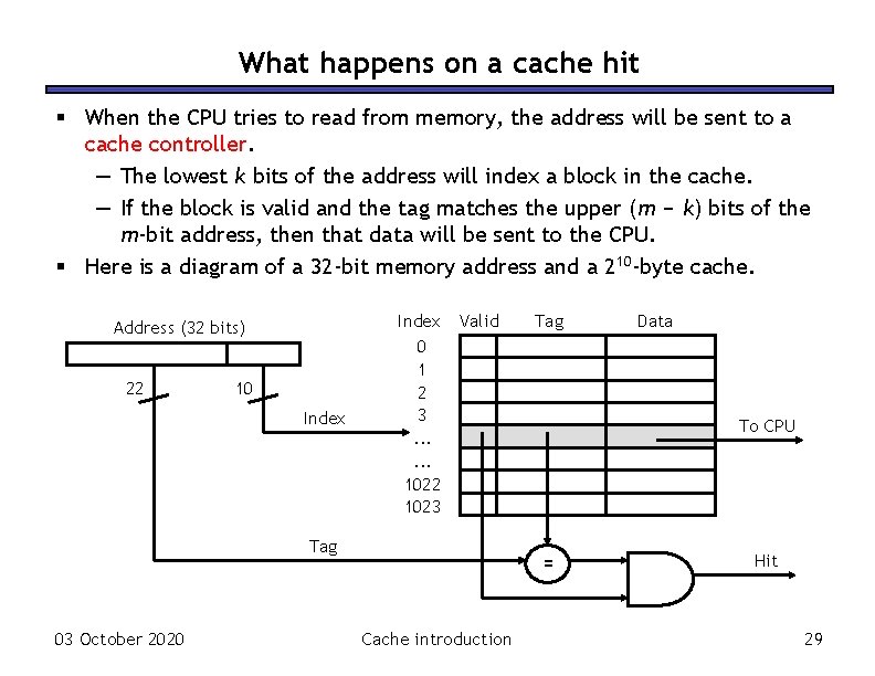 What happens on a cache hit § When the CPU tries to read from