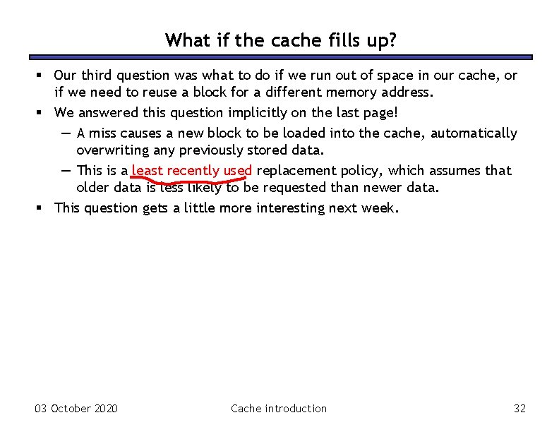What if the cache fills up? § Our third question was what to do