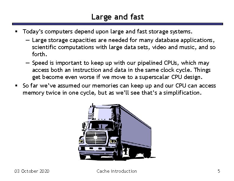 Large and fast § Today’s computers depend upon large and fast storage systems. —