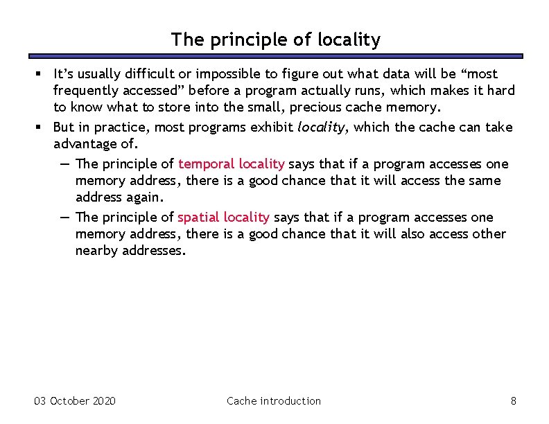 The principle of locality § It’s usually difficult or impossible to figure out what