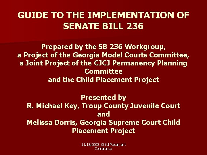 GUIDE TO THE IMPLEMENTATION OF SENATE BILL 236 Prepared by the SB 236 Workgroup,