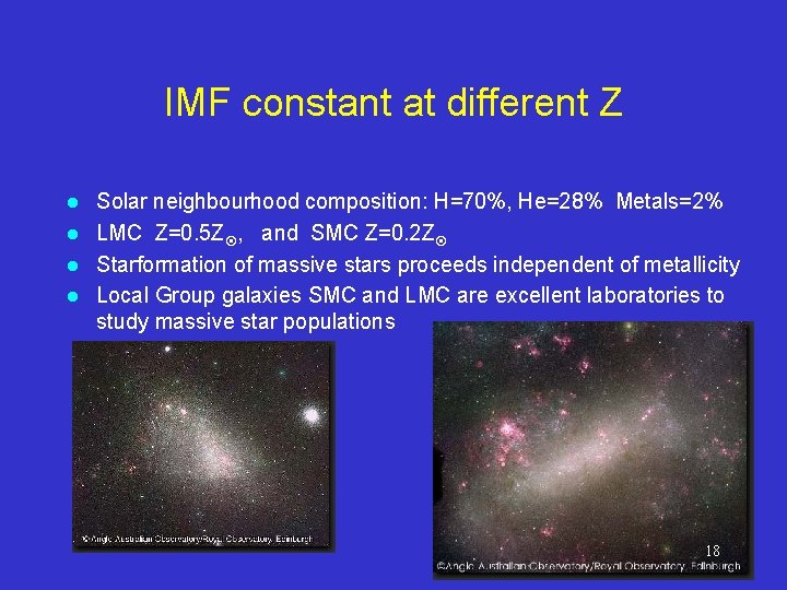 IMF constant at different Z Solar neighbourhood composition: H=70%, He=28% Metals=2% l LMC Z=0.