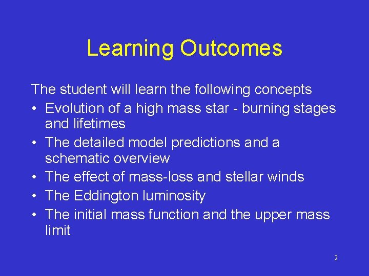 Learning Outcomes The student will learn the following concepts • Evolution of a high
