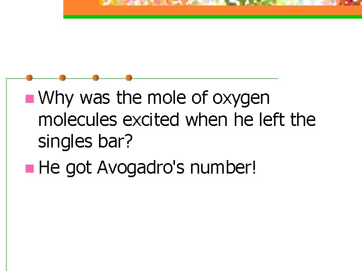 n Why was the mole of oxygen molecules excited when he left the singles