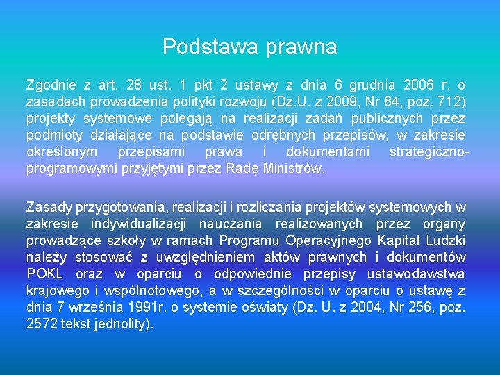 Podstawa prawna Zgodnie z art. 28 ust. 1 pkt 2 ustawy z dnia 6