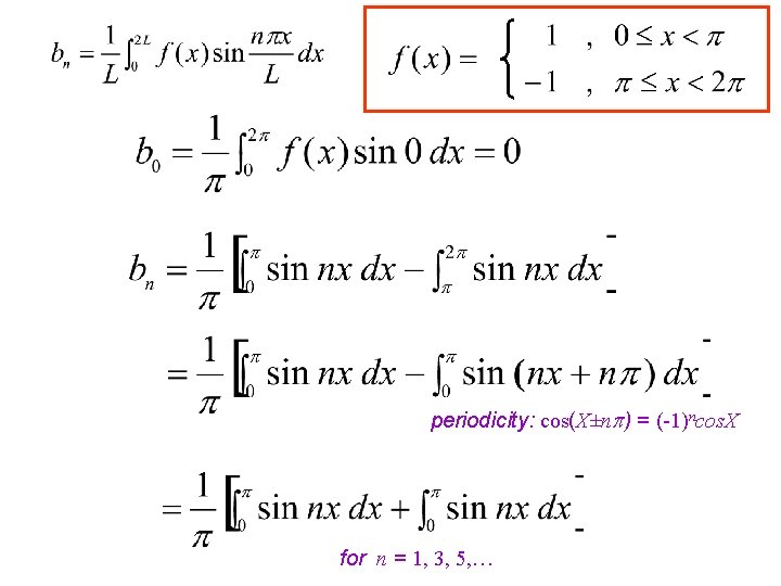 periodicity: cos(X±n ) = (-1)ncos. X for n = 1, 3, 5, … periodicity: cos(X±n ) = (-1)ncos. X for n = 1, 3, 5, …