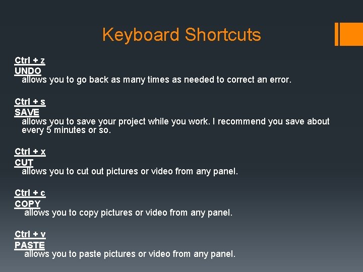 Keyboard Shortcuts Ctrl + z UNDO allows you to go back as many times