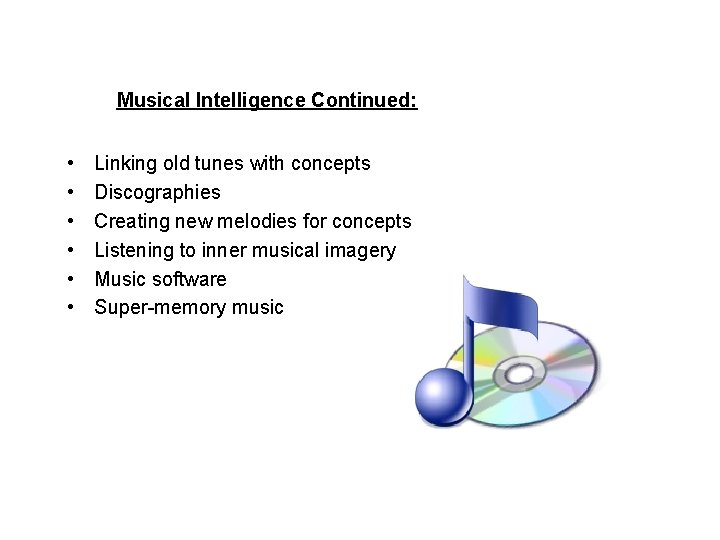 Musical Intelligence Continued: • • • Linking old tunes with concepts Discographies Creating new