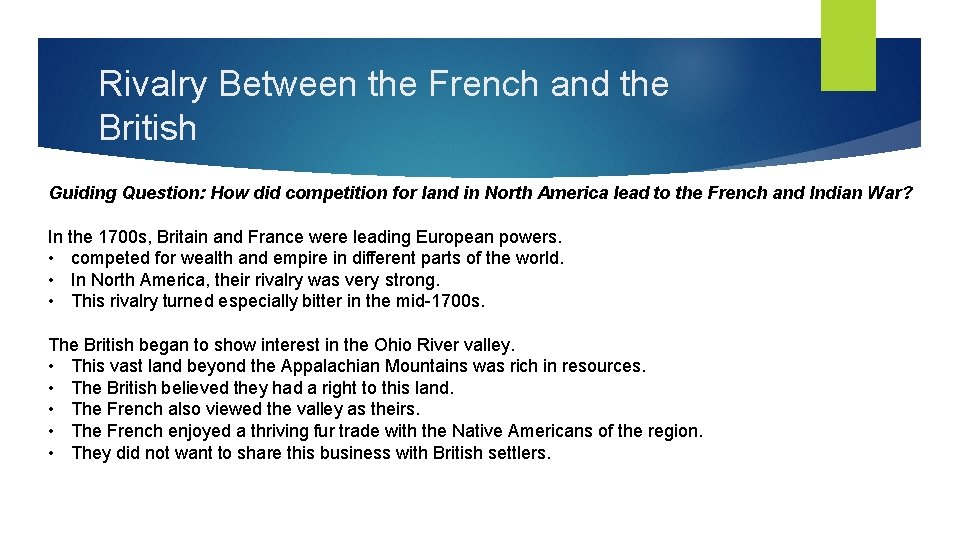 Rivalry Between the French and the British Guiding Question: How did competition for land Rivalry Between the French and the British Guiding Question: How did competition for land