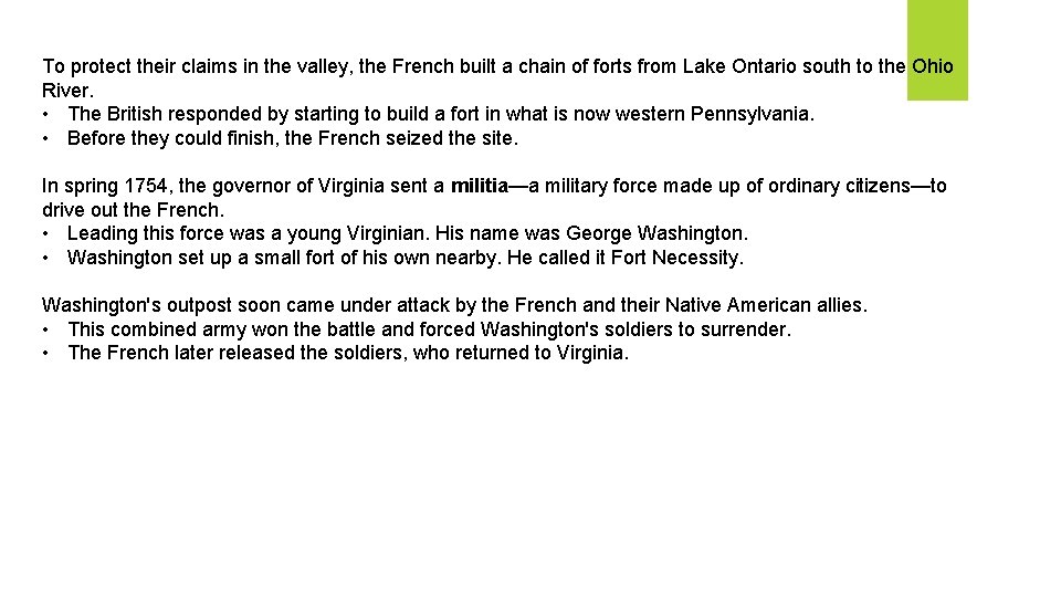 To protect their claims in the valley, the French built a chain of forts To protect their claims in the valley, the French built a chain of forts