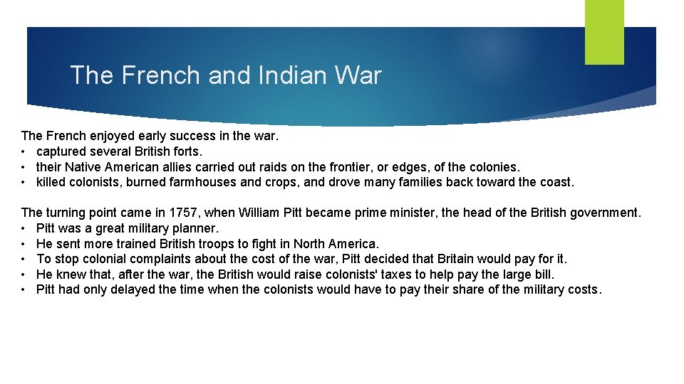 The French and Indian War The French enjoyed early success in the war. • The French and Indian War The French enjoyed early success in the war. •