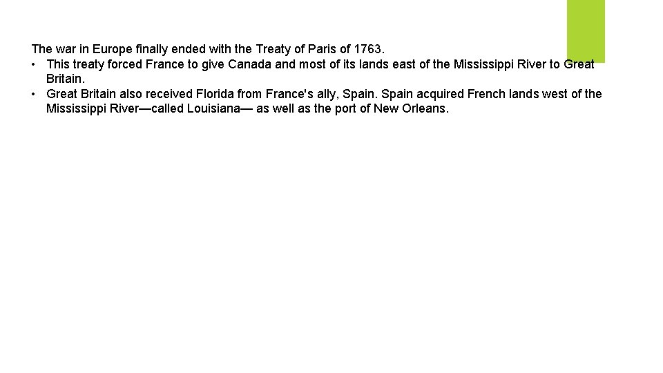 The war in Europe finally ended with the Treaty of Paris of 1763. • The war in Europe finally ended with the Treaty of Paris of 1763. •