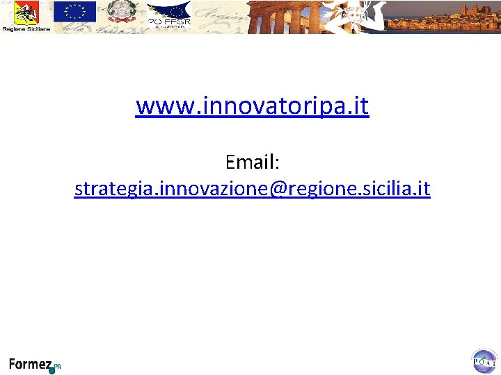 www. innovatoripa. it Email: strategia. innovazione@regione. sicilia. it 