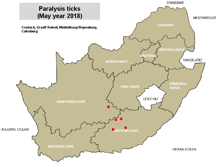 Paralysis ticks (May year 2018) jkccff Cradock, Graaff-Reinet, Middelburg/Steynsburg, Colesberg 