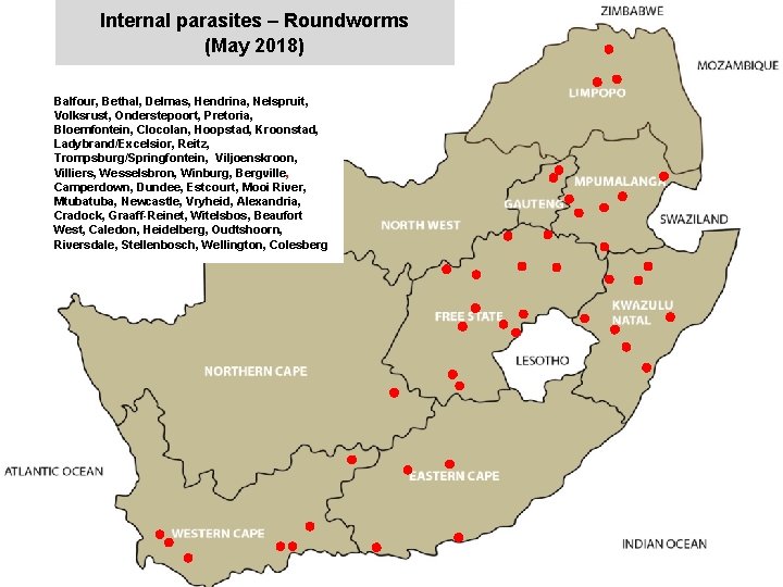 Internal parasites – Roundworms (May 2018) Balfour, Bethal, Delmas, Hendrina, Nelspruit, Volksrust, Onderstepoort, Pretoria,