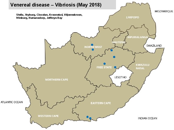 Venereal disease – Vibriosis (May 2018) Stella, Vryburg, Clocolan, Kroonstad, Viljoenskroon, Winburg, Humansdorp, Jeffreys