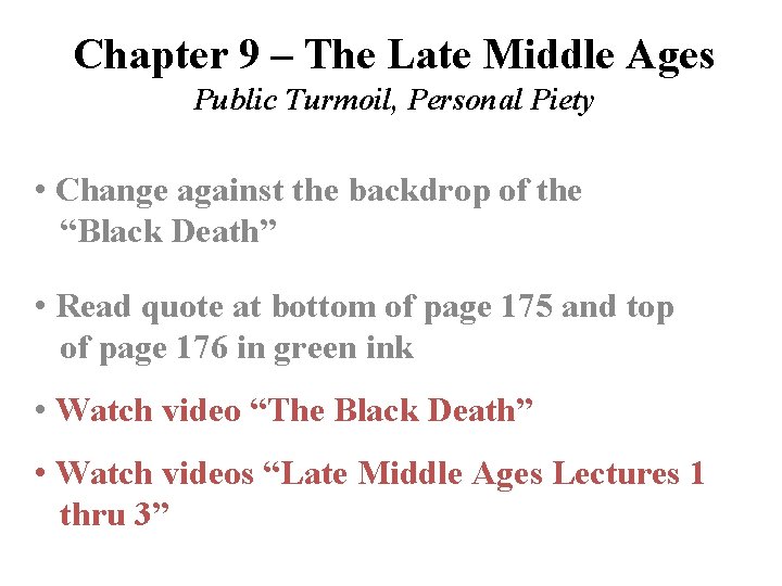 Chapter 9 – The Late Middle Ages Public Turmoil, Personal Piety • Change against