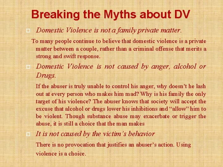 Breaking the Myths about DV Domestic Violence is not a family private matter. To