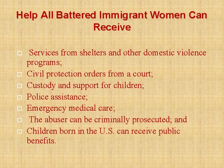 Help All Battered Immigrant Women Can Receive Services from shelters and other domestic violence
