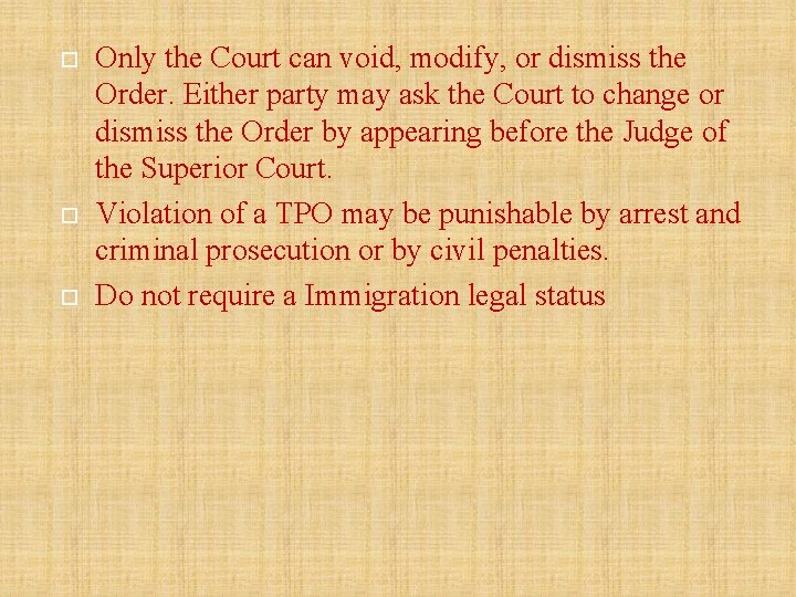  Only the Court can void, modify, or dismiss the Order. Either party may