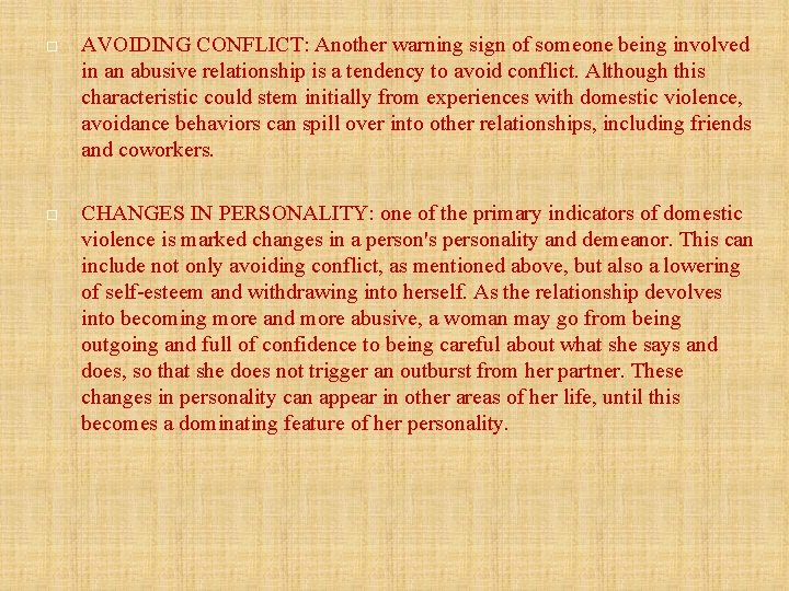  AVOIDING CONFLICT: Another warning sign of someone being involved in an abusive relationship