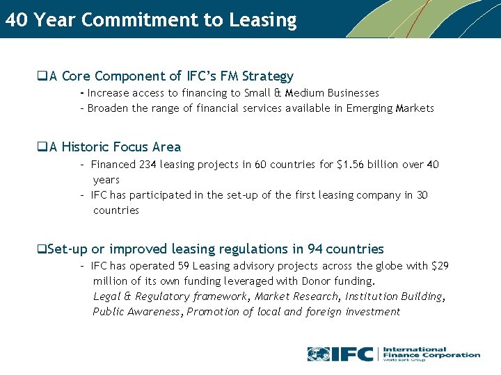 40 Year Commitment to Leasing q. A Core Component of IFC’s FM Strategy -