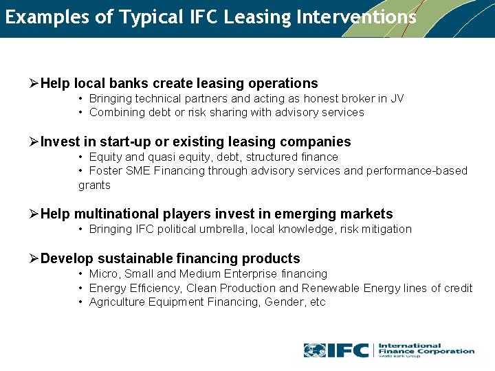 Examples of Typical IFC Leasing Interventions ØHelp local banks create leasing operations • Bringing