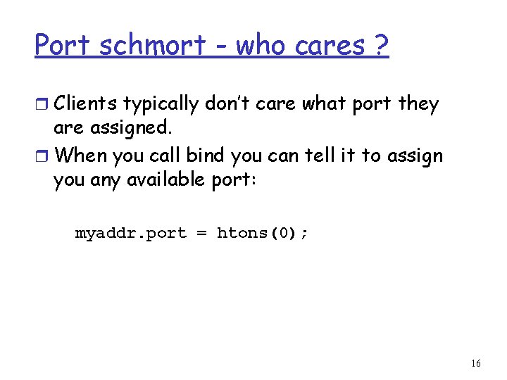 Port schmort - who cares ? r Clients typically don’t care what port they