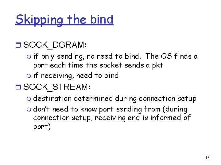 Skipping the bind r SOCK_DGRAM: m if only sending, no need to bind. The