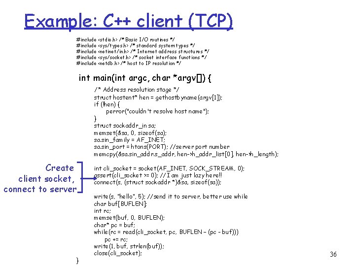 Example: C++ client (TCP) #include <stdio. h> /* Basic I/O routines */ #include <sys/types.