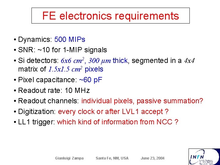 FE electronics requirements • Dynamics: 500 MIPs • SNR: ~10 for 1 -MIP signals