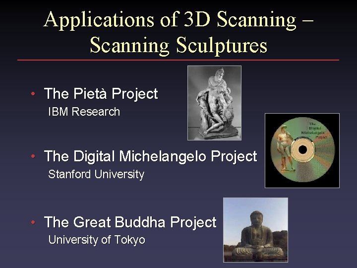 Applications of 3 D Scanning – Scanning Sculptures • The Pietà Project IBM Research