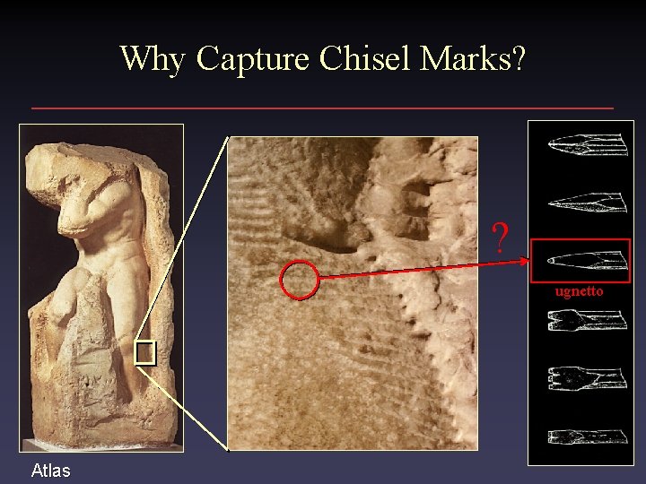 Why Capture Chisel Marks? ? ugnetto Atlas 