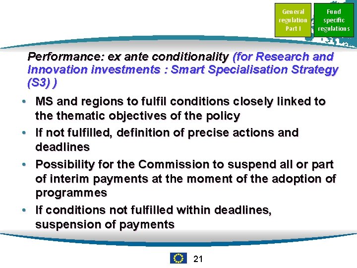 General regulation Part I Fund specific regulations Performance: ex ante conditionality (for Research and