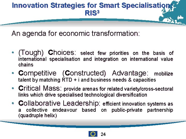 Innovation Strategies for Smart Specialisation: RIS 3 An agenda for economic transformation: • (Tough)