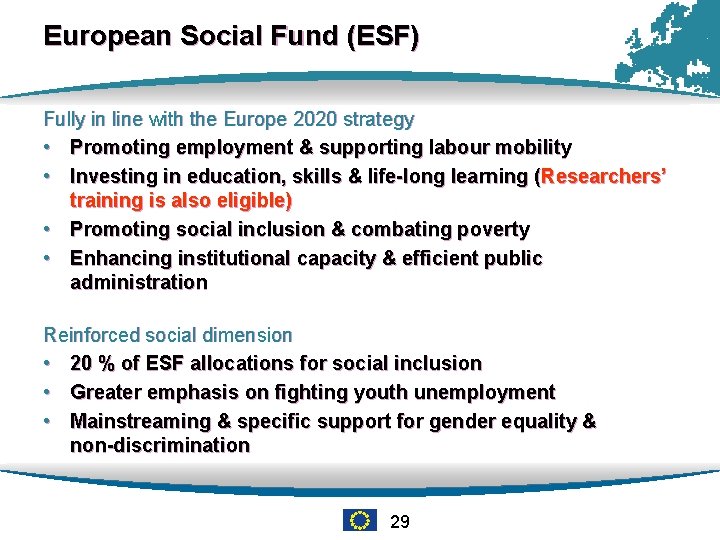 European Social Fund (ESF) Fully in line with the Europe 2020 strategy • Promoting