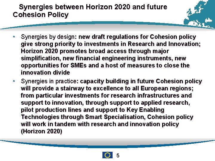 Synergies between Horizon 2020 and future Cohesion Policy • Synergies by design: new draft