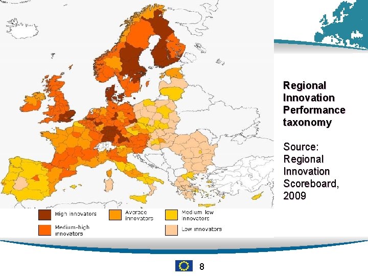 Regional Innovation Performance taxonomy Source: Regional Innovation Scoreboard, 2009 8 