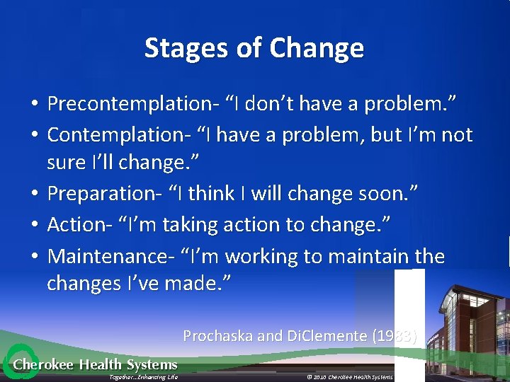 Stages of Change • Precontemplation- “I don’t have a problem. ” • Contemplation- “I