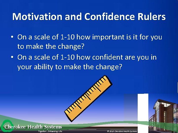 Motivation and Confidence Rulers • On a scale of 1 -10 how important is