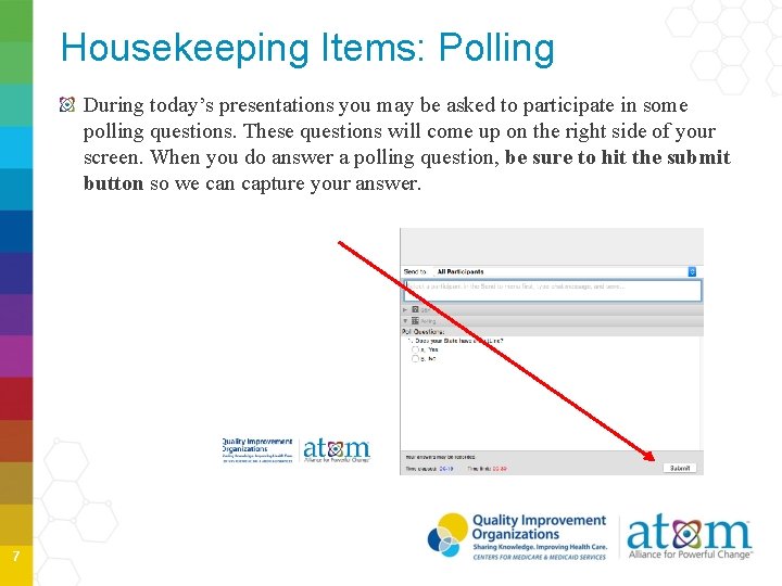 Housekeeping Items: Polling During today’s presentations you may be asked to participate in some