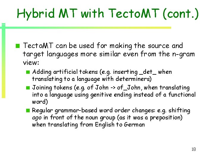Hybrid MT with Tecto. MT (cont. ) Tecto. MT can be used for making Hybrid MT with Tecto. MT (cont. ) Tecto. MT can be used for making