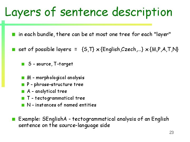 Layers of sentence description in each bundle, there can be at most one tree Layers of sentence description in each bundle, there can be at most one tree