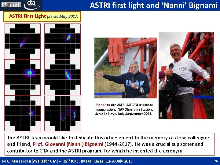 ASTRI first light and ‘Nanni’ Bignami ASTRI First Light (25 -26 May 2017) ‘Nanni’ ASTRI first light and ‘Nanni’ Bignami ASTRI First Light (25 -26 May 2017) ‘Nanni’