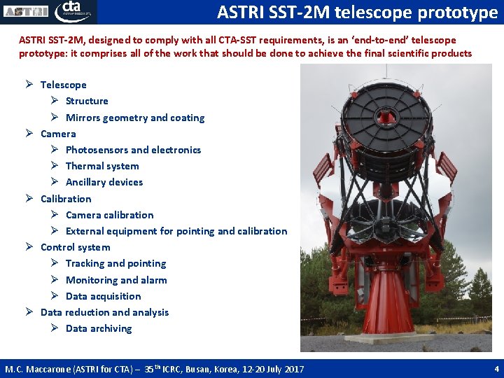 ASTRI SST-2 M telescope prototype ASTRI SST-2 M, designed to comply with all CTA-SST ASTRI SST-2 M telescope prototype ASTRI SST-2 M, designed to comply with all CTA-SST