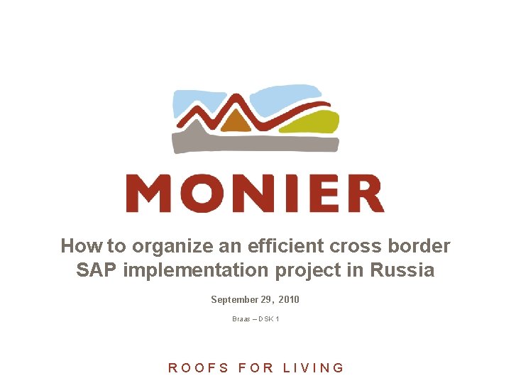 How to organize an efficient cross border SAP implementation project in Russia September 29, How to organize an efficient cross border SAP implementation project in Russia September 29,